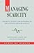 Managing Scarcity (Health Services Management)