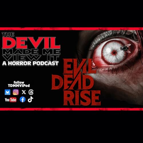 TDMMVI Evil Dead Rise
