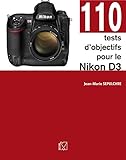 d3 nikon review  110 tests d\'objectifs pour le Nikon D3 (French Edition)