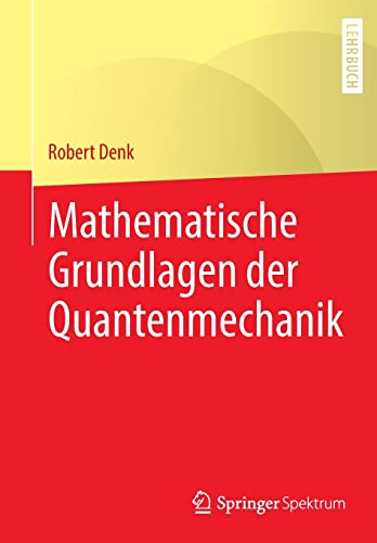 Mathematische Grundlagen der Quantenmechanik