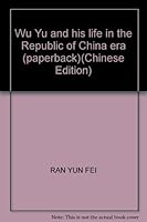 Wu Yu and his life in the Republic of China era (paperback) 7209048693 Book Cover