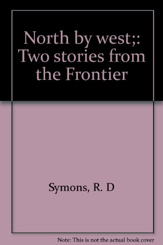 North by west;: Two stories from the Frontier B0006C9SDW Book Cover