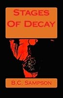 Stages Of Decay 1505608171 Book Cover