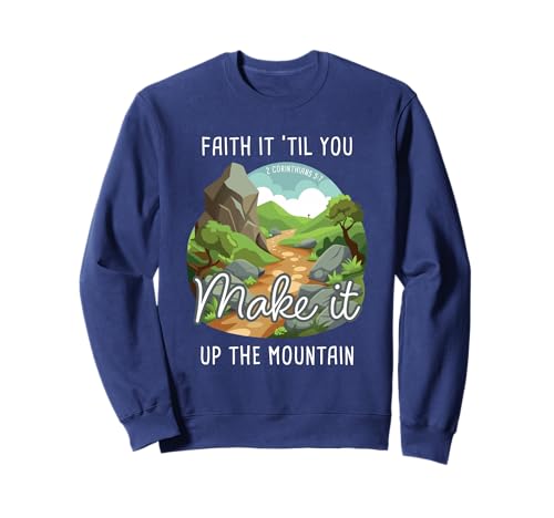 Faith it 'Till You Make it Up The Mountain 2 Cor 5:7 Camping �g���[�i�[