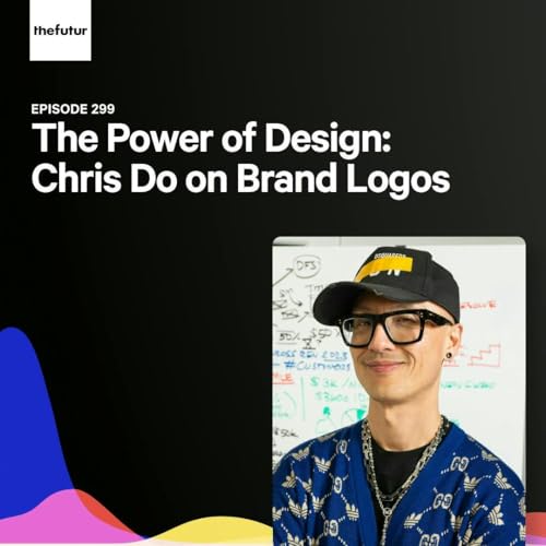 299 - The Power of Design: Chris Do on Brand Logos Podcast By  cover art