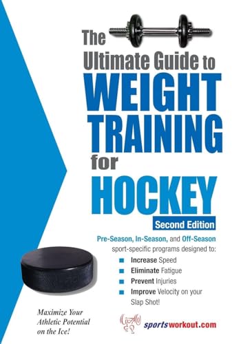 Ultimate Guide to Weight Training for Hockey (Ultimate Guide to Weight Training: Hockey)