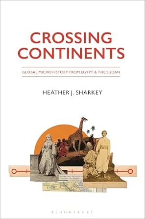 Crossing Continents: Global Microhistory from Egypt and the Sudan book cover