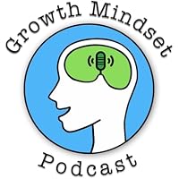 Growth Mindset Podcast