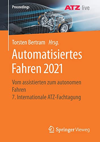 Preisvergleich Produktbild Automatisiertes Fahren 2021: Vom assistierten zum autonomen Fahren 7. Internationale ATZ-Fachtagung (Proceedings)