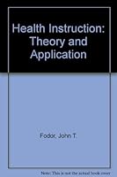 Health instruction: Theory and application (Health education, physical education, and recreation series) 0812112091 Book Cover
