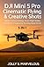 DJI MINI 5 PRO CINEMATIC FLYING & CREATIVE SHOTS 3-in-1: Master Camera Settings, Smart Flight Modes, and the Art of Capturing Stunning Aerial Stories (DJI MINI 5 PRO Mastery Series, Band 2)