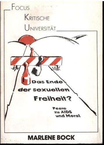 Das Ende der sexuellen Freiheit?: Paare zu Aids und Moral