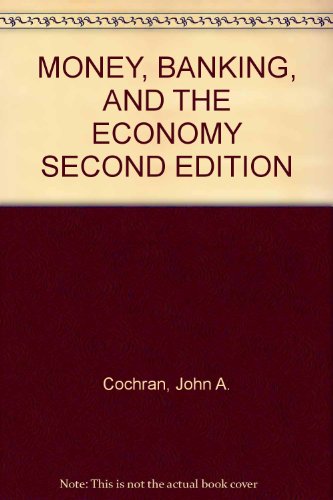 MONEY, BANKING, AND THE ECONOMY SECOND EDITION B000JWBP4E Book Cover
