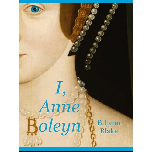 I, Anne Boleyn Audiolibro Por B. Lynn Blake arte de portada