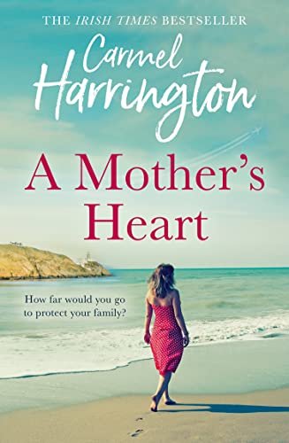 A Mother’S Heart: The Sweeping New Family Drama From The Author Of Top 10 Bestseller The Moon Over Kilmore Quay