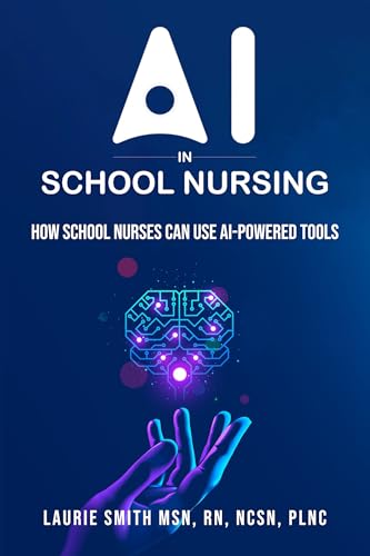 AI For School Nurses: How School Nurses Can Use AI-Powered Tools