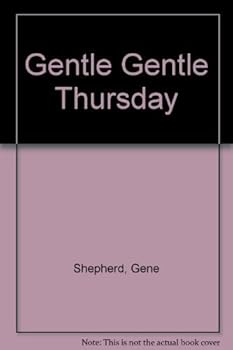 Gentle, gentle Thursday,