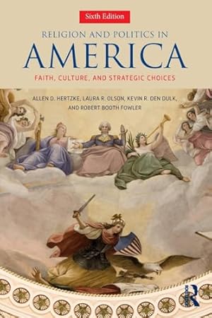 Religion and Politics in America: Faith, Culture, and Strategic Choices