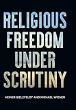Religious Freedom Under Scrutiny (Pennsylvania Studies in Human Rights)