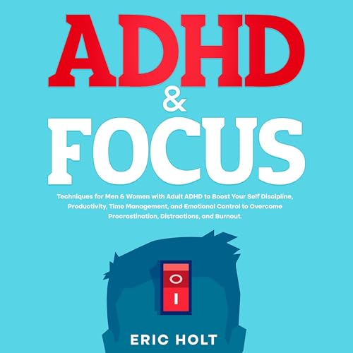 ADHD and Focus by Eric Holt episode artwork