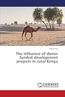 The influence of donor funded development projects in rural Kenya 3659692611 Book Cover