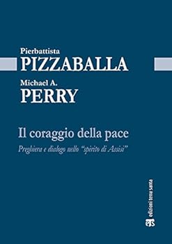 Paperback Il Coraggio Della Pace: Preghiera E Dialogo Nello 'spirito Di Assisi' [Italian] Book