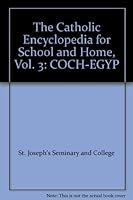 The Catholic Encyclopedia for School and Home, Vol. 3: COCH-EGYP B004C4DBRY Book Cover