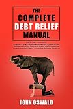 The Complete Debt Relief Manual