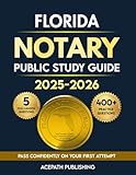 FLORIDA NOTARY PUBLIC STUDY GUIDE: Your Essential Resource To Passing On Your First Try With 400+ Practice Questions And 5 Full-Length Tests.