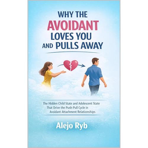 WHY THE AVOIDANT LOVES YOU AND PULLS AWAY Audiolibro Por ALEJO RYB arte de portada