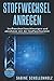 Produktbild Stoffwechsel anregen: Stoffwechsel beschleunigen und abnehmen mit der Stoffwechseldiät - Bonus 7 Tage Ernährungsplan mit Stoffwechsel Rezepte