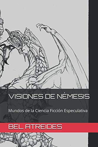 VISIONES DE NÉMESIS Mundos de la Ciencia Ficción Especulativa (Spanish Edition)