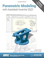 Parametric Modeling with Autodesk Inventor 2021 1630573604 Book Cover
