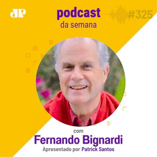 Fernando Bignardi - “Toda doença traz uma mensagem.” Podcast Por capa