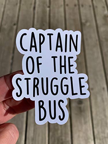 Captain Of The Struggle Bus Sticker, Laptop Sticker, Water Bottle Sticker, Phone Sticker, Window Sticker, Life Sucks Sticker, Funny Sticker