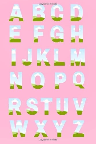 A B C D E F G H I J K L M N O P Q R S T U V W X Y Z: Letter Design in Clouds And sky Colors With a Great Background, Gift, journal, 120 Pages, (6"x 9") Inches