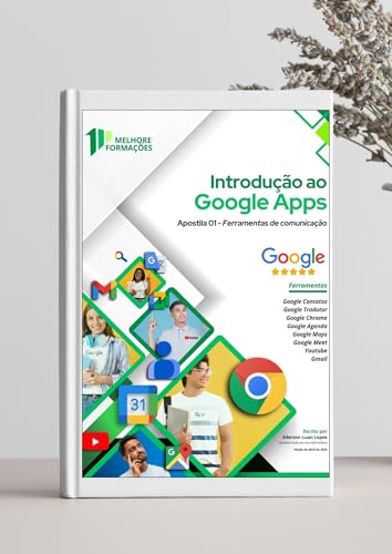 Introdução ao Google Apps: Apostila 01 - Ferramentas de comunicaç...