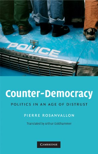 Counter-Democracy: Politics in an Age of Distrust (The Seeley Lectures Book 7)