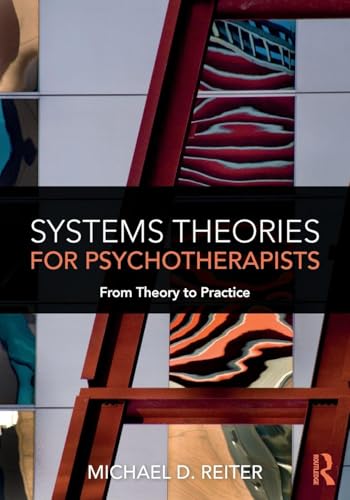 Compare Textbook Prices for Systems Theories for Psychotherapists: From Theory to Practice 1 Edition ISBN 9781138335042 by Reiter, Michael D.