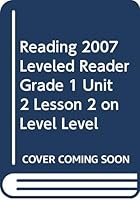 Reading 2007 Leveled Reader Grade 1 Unit 2 Lesson 2 on Level Level 0328131644 Book Cover