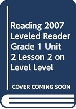Paperback Reading 2007 Leveled Reader Grade 1 Unit 2 Lesson 2 on Level Level Book