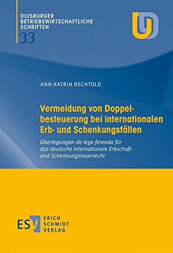 Vermeidung von Doppelbesteuerung bei internationalen Erb- und Schenkungsfällen: Überlegungen de le Vermeidung von Doppelbesteuerung bei internationalen Erb- und Schenkungsfällen: Überlegungen de le