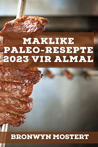 Maklike Paleo-Resepte 2023 Vir Almal: Heerlike Resepte Om Gewig Te Verloor (Afrikaans Edition) image 3