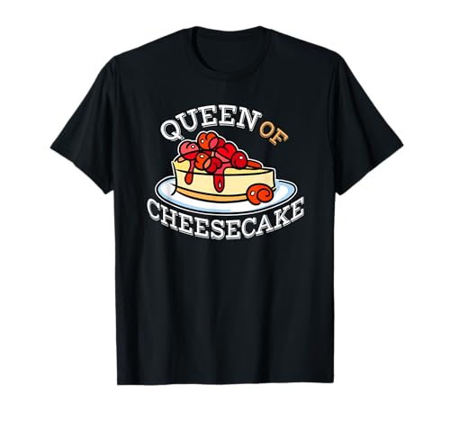 Queen of Cheesecake - Cadeau pour amateur de cheesecake T-Shirt