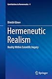 Hermeneutic Realism: Reality Within Scientific Inquiry (Contributions to Hermeneutics, 4)