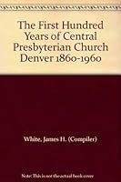 The First Hundred Years Of Central Presbyterian Church B002EGF8A0 Book Cover