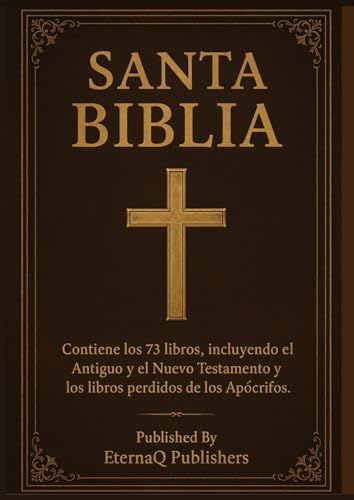 Santa Biblia: Contiene los 73 libros, incluyendo el Antiguo y el Nuevo Testamento y los libros pe...