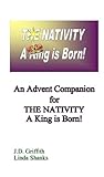  An Advent Companion for THE NATIVITY - A King is Born (English Edition)