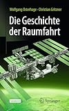 Die Geschichte der Raumfahrt - Wolfgang Osterhage, Christian Gritzner 