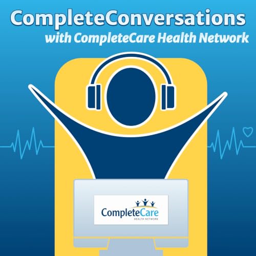 CompleteConversations Podcast Por CompleteCare Health Network arte de portada